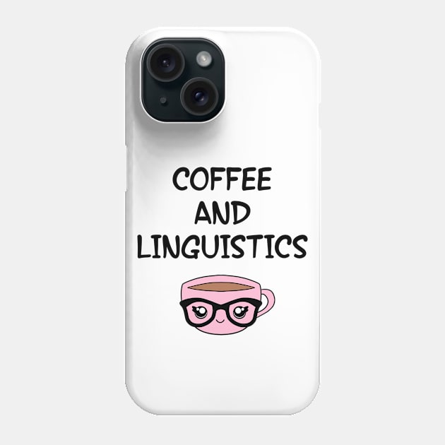 Let's discuss linguistics. Funny quote. Crazy linguist. Linguistics. Best coolest linguist, grammarian ever. Gifts for linguists lovers. Cute smart pink coffee cup, black glasses Phone Case by IvyArtistic