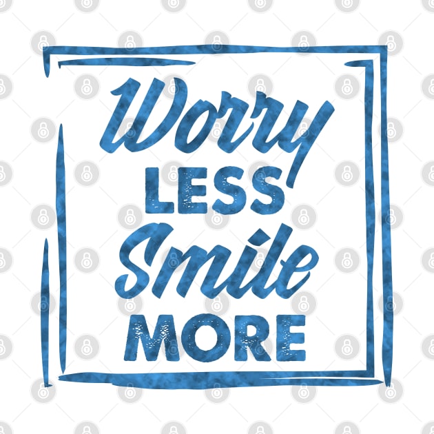 Worry Less Smile More success and inspiration quote / Positive Quotes About Life / Carpe Diem by Naumovski