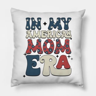 In My 4Th Of July Era American Independence Day Retro Groovy Pillow