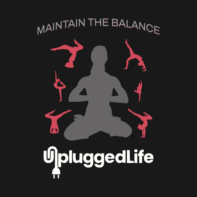 Unplugged Life Yoga TShirt by UnpluggedLife