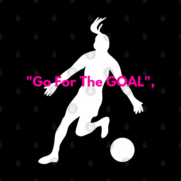 Go for the goal by PARABDI