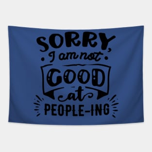 Sorry I'm Not Good at People-ing - Sarcastic Quote Tapestry