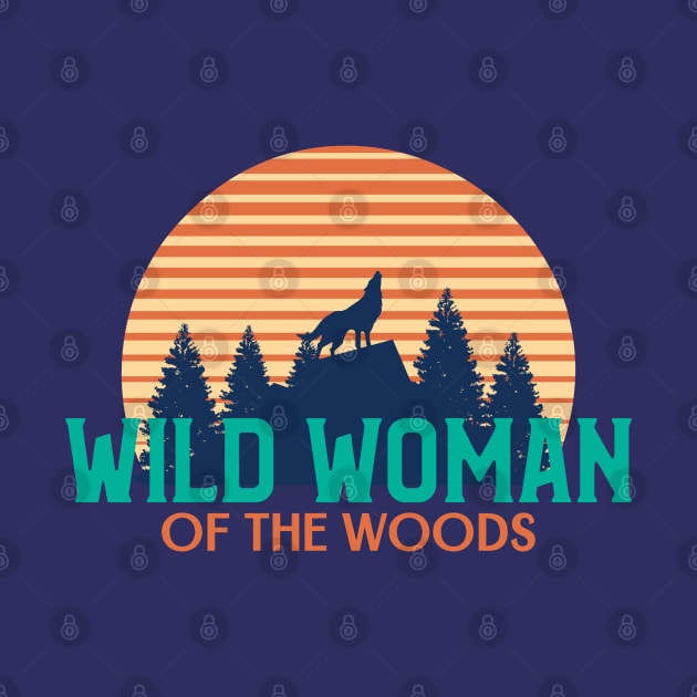 Wild Woman of the Woods by Slightly Unhinged