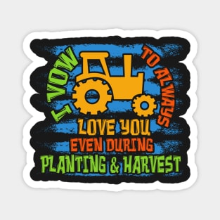 FARMING GIFT: I Vow To Always Love You Magnet