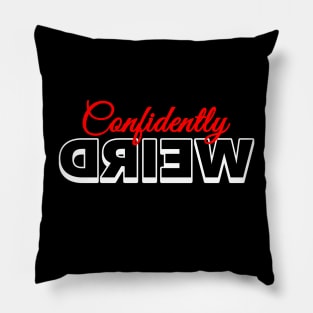 Cool Weird Unique Be You Typography Gift For Proudly Weird People Pillow