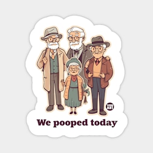 we pooped today Magnet