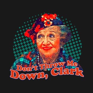 Aunt Bethany Don't Throw Me Down Clark T-Shirt