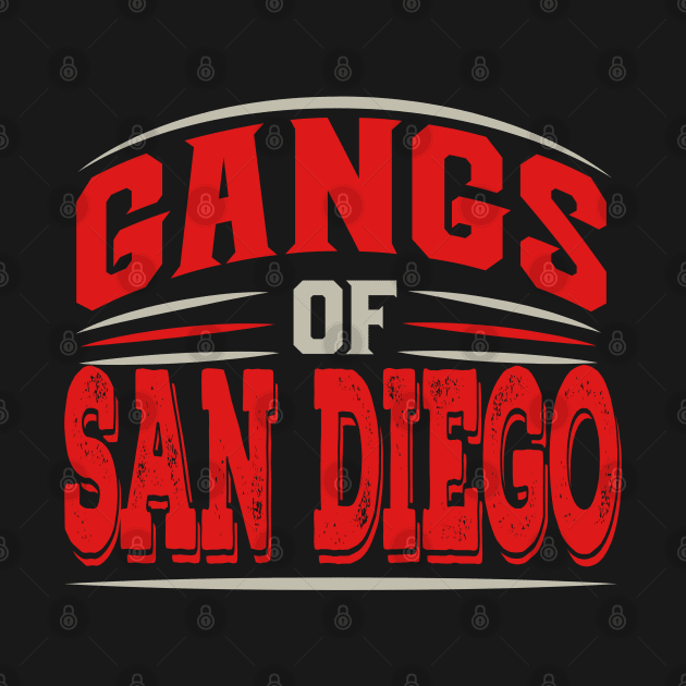 San Diego - Gangs of San Diego Carlifornia Souvenir by Riffize