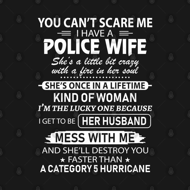 You Cant Scare Me I Have Police Wife Proud Police T Shirts For Police Gift For Police Family by Murder By Text