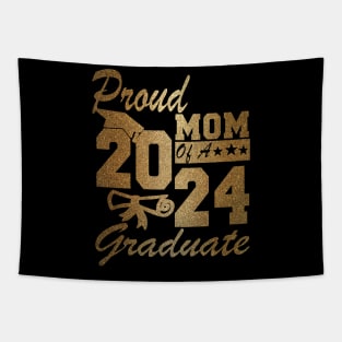 Proud Mom of a 2024 Graduate Class of 2024 Graduation Tapestry