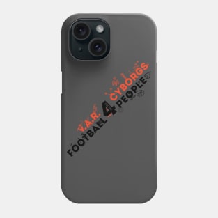 V.A.R. for Cyborgs. Football for People. Phone Case