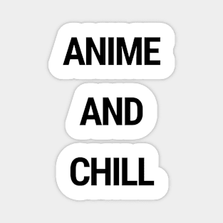 Anime and Chill Magnet