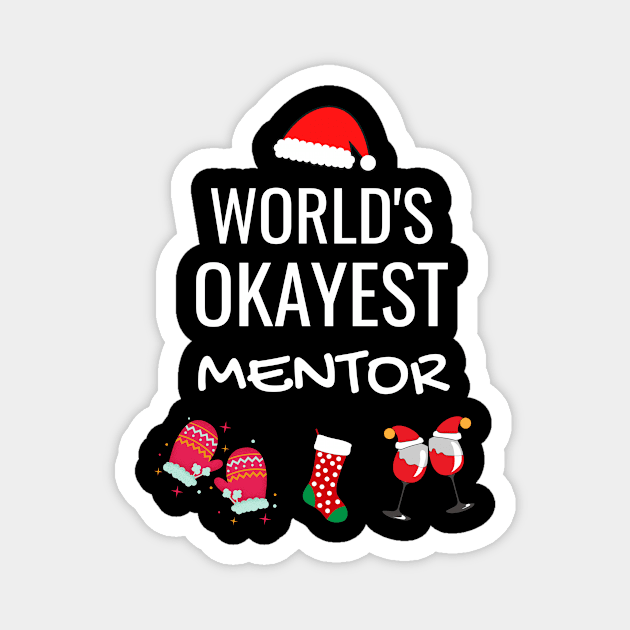 World's Okayest Mentor Funny Tees, Funny Christmas Gifts Ideas for a Mentor Magnet by WPKs Design & Co