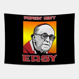 Popein' Ain't Easy Tapestry