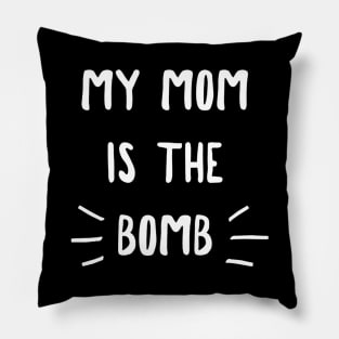 My Mom Is the Bomb Pillow
