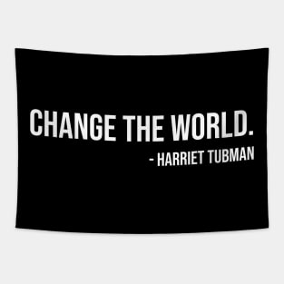 Change the world, Harriet Tubman, Black History Tapestry