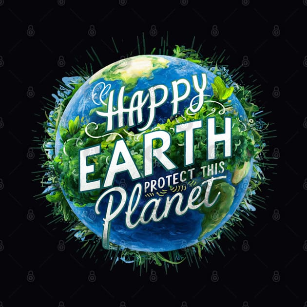 Happy Earth - Protect This Planet by CozyNest