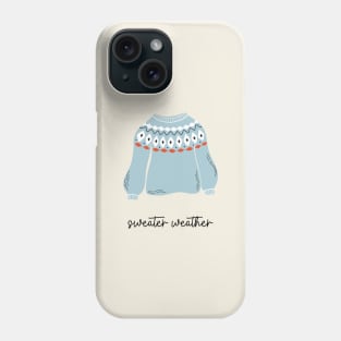 Sweater weather Phone Case