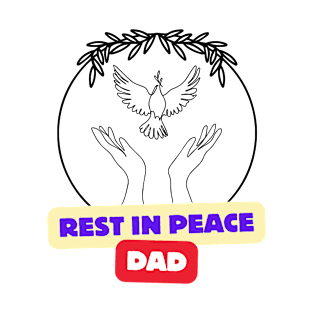 REST IN PEACE DAD T-Shirt