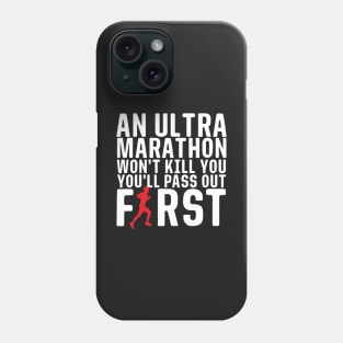 An Ultra Marathon Won't Kill You Male Runner Phone Case