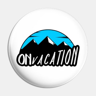 On vacation Pin