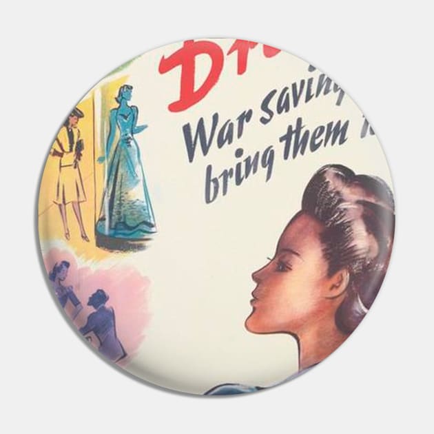 Dreams - War Savings Will Bring Them To Life Pin by Slightly Unhinged