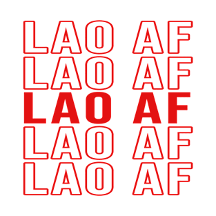 LAO AF | Vientiane | Laos | Sabaidee | Laotian Funny Gift T-Shirt