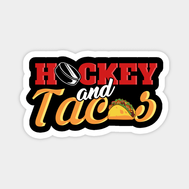 Hockey and tacos Magnet by captainmood