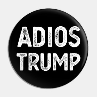 Adios Trump adios trump 2020 Pin