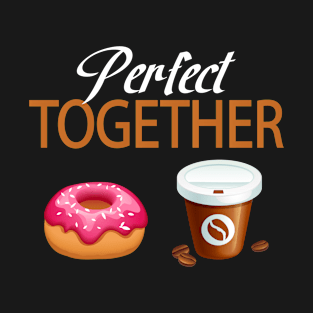 Perfect Together Donut & Coffee Lover T-Shirt