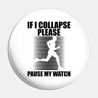 Runner - If I collapse please pause my watch Pin