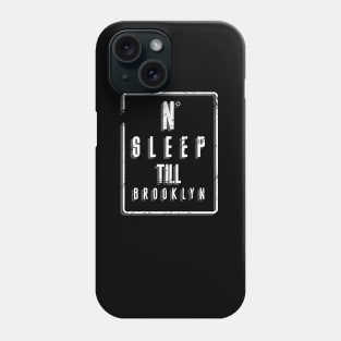 No-Sleep-Till-Brooklyn Phone Case