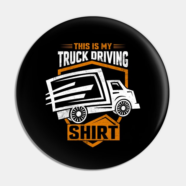 This is my Truck Driving shirt Pin by c o m e t™