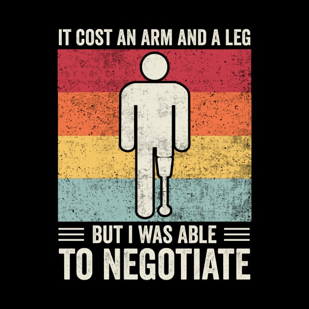 It Cost An Arm And A Leg Funny Amputee Humor by Visual Vibes