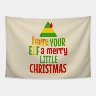 Have Your ELF a Merry Little Christmas Tapestry