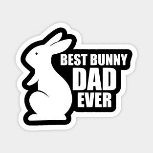 Bunny Dad - Best Bunny Dad Ever w Magnet