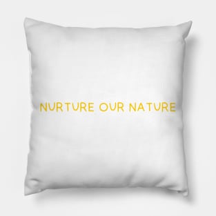 Nurture our nature Pillow