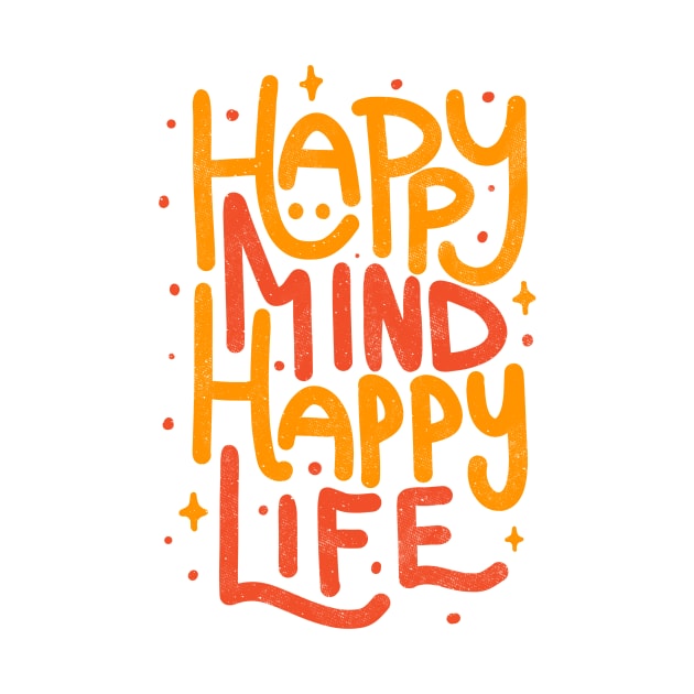 Happy Mind Happy Life by Tobe Fonseca by Tobe_Fonseca