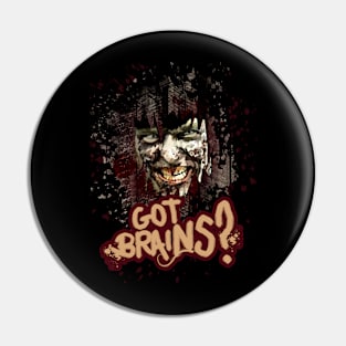 Got Brains? Pin