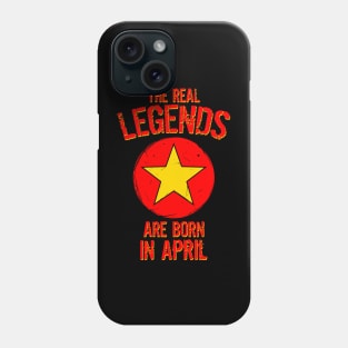 The Real Legends Are Born In April Phone Case