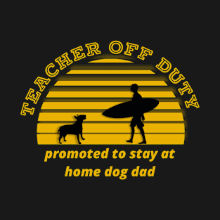 Teacher off duty T-Shirt