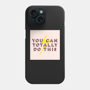 You Can Totally Do This Girl Boss Motivational Art Phone Case