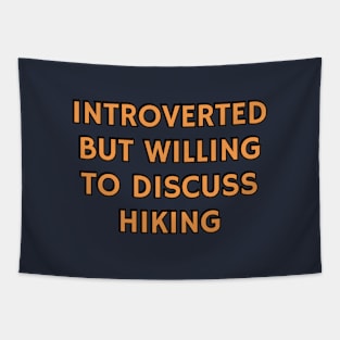 Introverted But Willing To Discuss Hiking - Hikers Tapestry