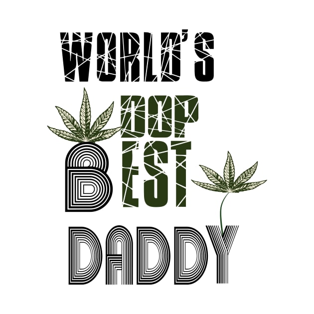 Funny World's dopest Dad - Funny Father's Day cannabis smoker marijuana leaf gift - wake and,stoner 420 gifts by Wa-DeSiGn-DZ