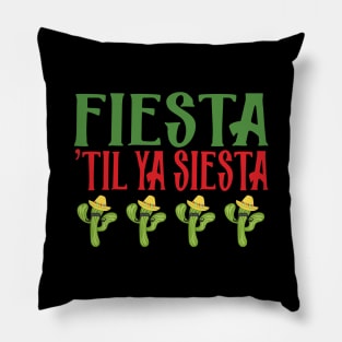 Fiesta 'til Ya Siesta Pillow