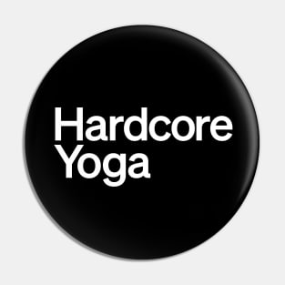 Hardcore Yoga Pin