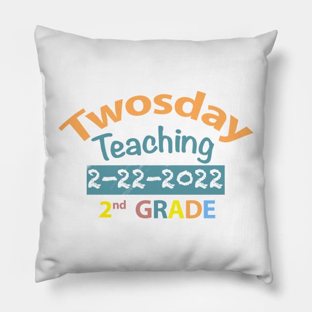 Twosday Teaching 2nd Grade 2-22-2022 Pillow by FoolDesign