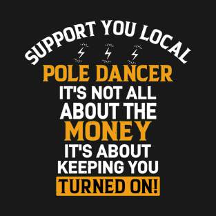 Funny Pole Dancer Gift Idea T-Shirt