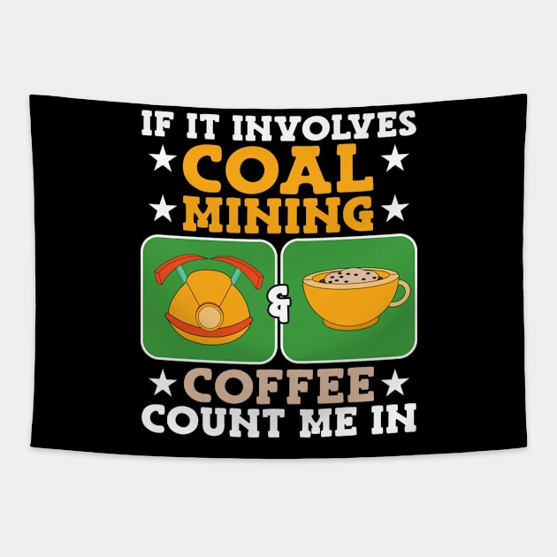 Coffee & Coal Mining Coal Miner Tapestry by TheBestHumorApparel