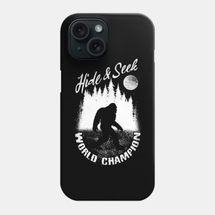 Hide And Seek World Champion Bigfoot Phone Case